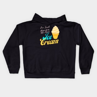 I'm Just Here For The Free Ice Cream, Cute Family Cruise Food Tee Kids Hoodie